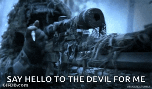 A Sniper With The Words Say Hello To The Devil For Me GIF