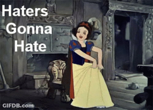 A Snow White Cartoon With The Words Haters Gonna Hate GIF
