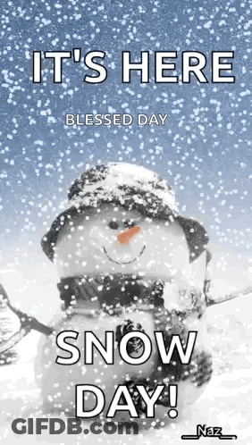 A Snowman Is Sitting In The Snow With The Words It 'S Here Blessed Day Snow Day GIF