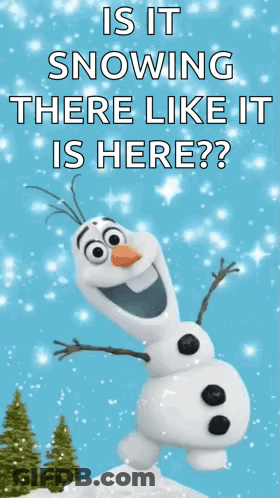 A Snowman Is Standing In The Snow With The Words Is It Snowing There Like It Is Here GIF