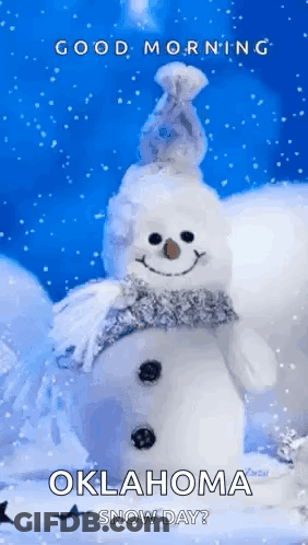 A Snowman Wearing A Scarf And Hat Is Standing In The Snow With The Words `` Good Morning Oklahoma Snow Day '' . GIF