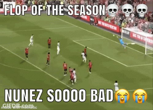 A Soccer Game Is Being Played With The Caption " Flop Of The Season Nunez Soooo Bad " GIF