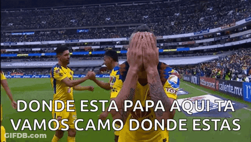 A Soccer Player Covering His Face With His Hands With The Words Donde Esta Papa Aquita Vamos Camo Donde Estas Written Be GIF