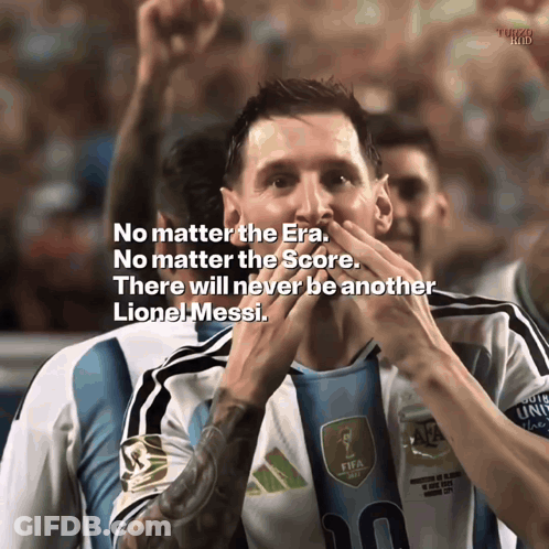 A Soccer Player With A Quote That Says No Matter The Era There Will Never Be Another Lionel Messi GIF
