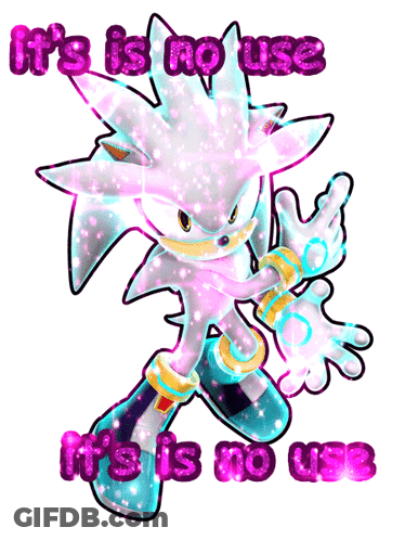 A Sonic The Hedgehog With The Words " It 'S Is No Use It 'S Is No Use " GIF