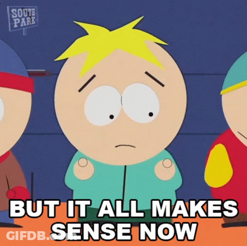 A South Park Cartoon Character Says But It All Makes Sense Now GIF
