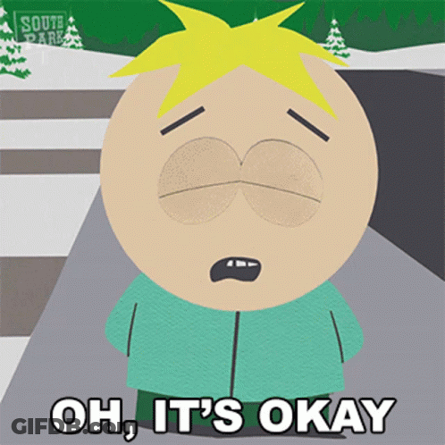 A South Park Cartoon Character Says Oh It 'S Okay GIF