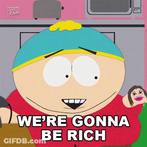 A South Park Cartoon Character Says We 'Re Gonna Be Rich GIF