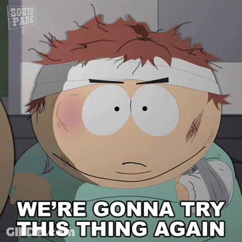 A South Park Cartoon Character With A Bandage On His Head And The Words We 'Re Gonna Try This Thing Again GIF