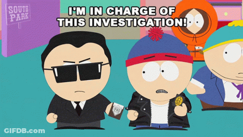 A South Park Cartoon Shows A Man In Charge Of An Investigation GIF