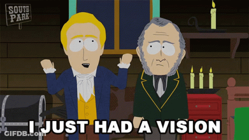 A South Park Cartoon Shows Two Men Standing Next To Each Other And The Caption I Just Had A Vision GIF
