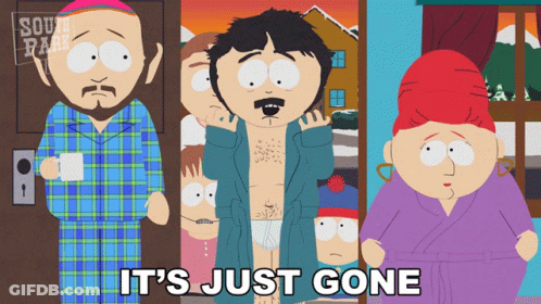 A South Park Cartoon With The Words It 'S Just Gone At The Bottom GIF
