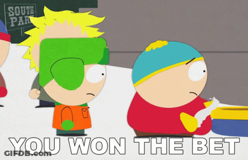 A South Park Cartoon With The Words You Won The Bet GIF