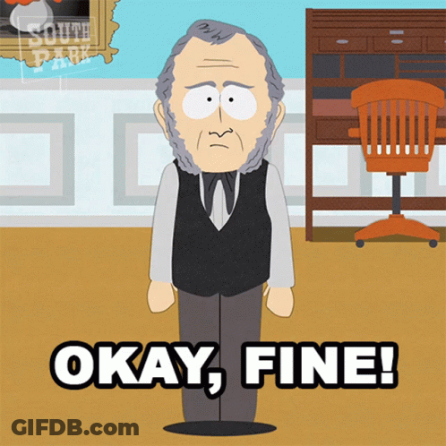 A South Park Character Says Okay Fine In A Cartoon GIF