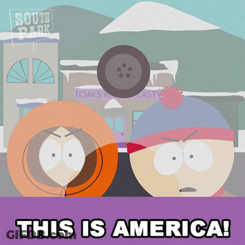 A South Park Poster That Says This Is America On The Bottom GIF