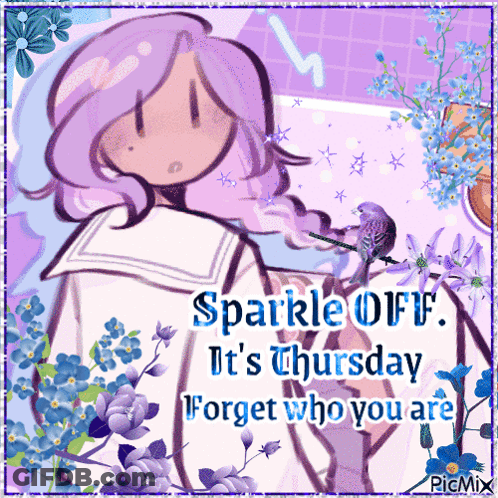 A Sparkle Off It 'S Thursday Forget Who You Are Greeting Card GIF
