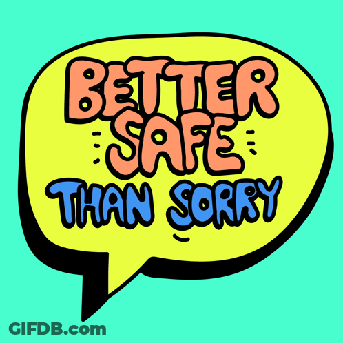 A Speech Bubble Says Better Safe Than Sorry On A Blue Background GIF