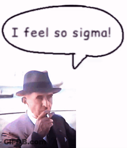 A Speech Bubble Says I Feel So Sigma In Front Of A Man In A Suit GIF