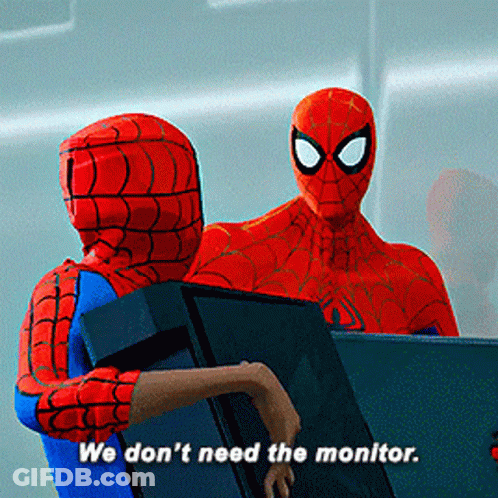 A Spider Man Talking To Another Spider Man With The Words We Don T Need The Monitor GIF