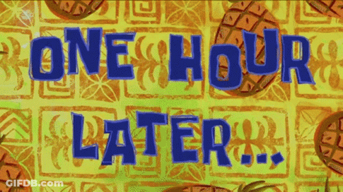A Spongebob Squarepants Background With One Hour Later Written On It GIF