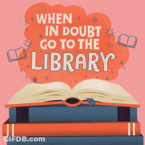 A Stack Of Books With The Words " When In Doubt Go To The Library " GIF
