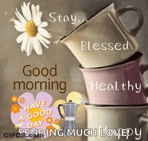 Stack Of Coffee Cups With Stay Blessed And Have A Good Day GIF