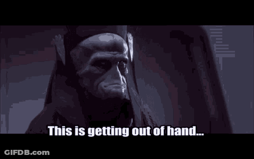 A Star Wars Character Says This Is Getting Out Of Hand .. GIF