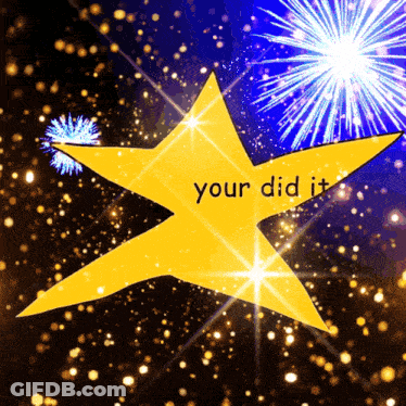 A Star With The Words Your Did It On It GIF