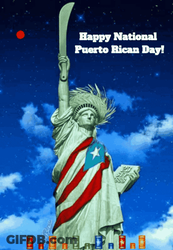 A Statue Of Liberty Holding A Machete With The Words Happy National Puerto Rican Day On The Bottom GIF