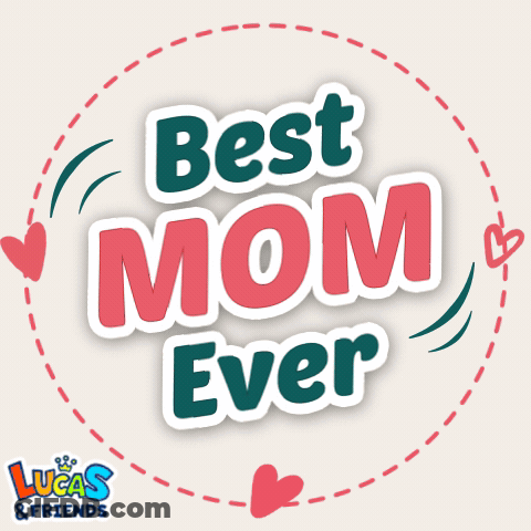 A Sticker That Says Best Mom Ever With Hearts Around It GIF