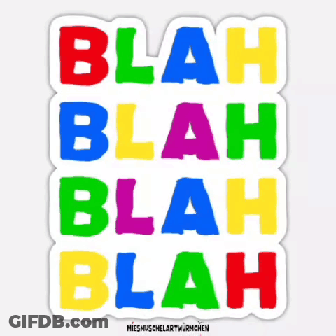 A Sticker That Says Blah Blah Blah Blah GIF