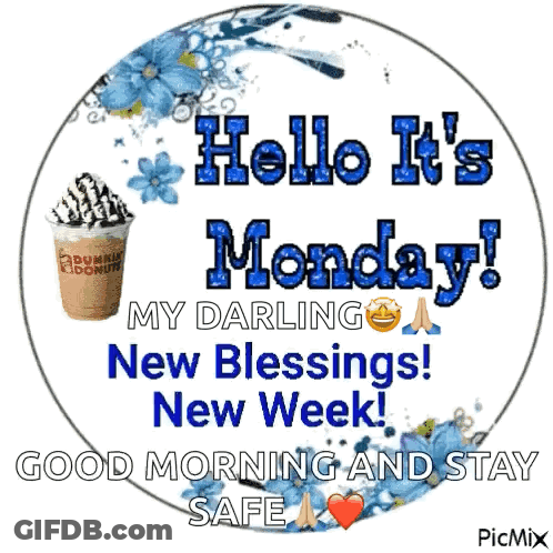 A Sticker That Says Hello It 'S Monday My Darling New Blessings New Week GIF