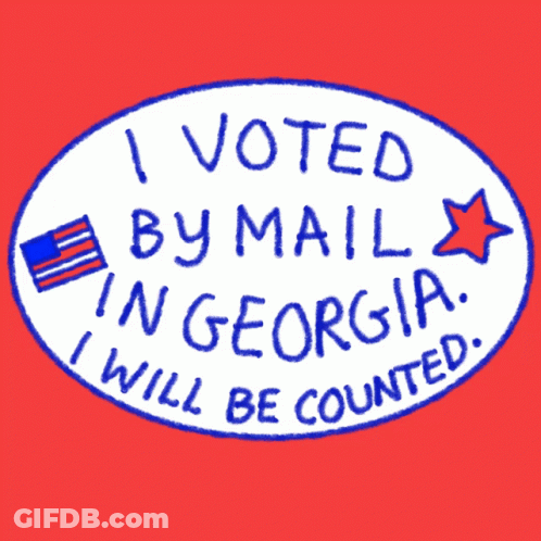A Sticker That Says ' I Voted By Mail In Georgia I Will Be Counted ' GIF