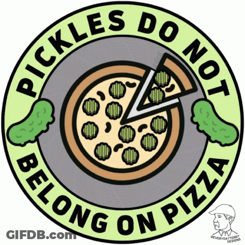 A Sticker That Says Pickles Do Not Belong On Pizza On It GIF