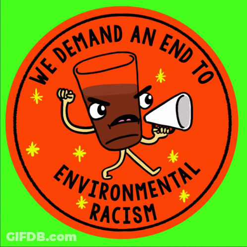 A Sticker That Says We Demand An End To Environmental Racism On It GIF