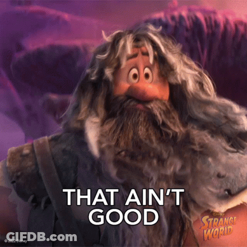 A Strange World Poster With A Bearded Man Saying That Ain 'T Good GIF
