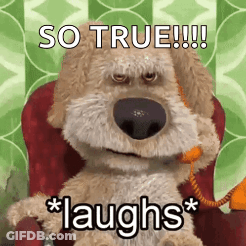 A Stuffed Animal Is Sitting In A Chair With A Phone In Its Mouth And Says So True !!! * Laughs * . GIF
