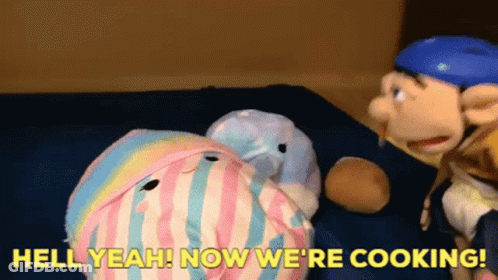 A Stuffed Animal Says Hell Yeah Now We Are Cooking GIF