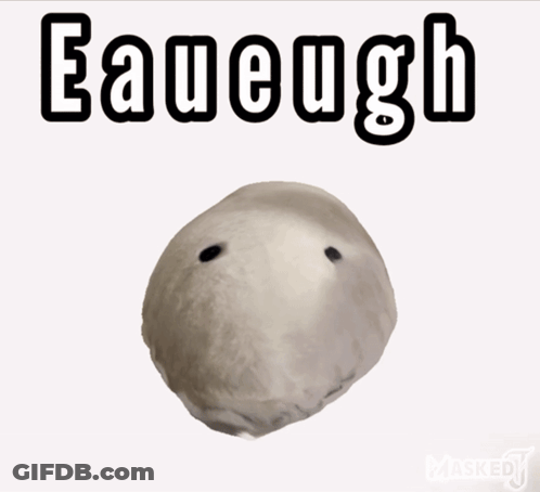 A Stuffed Animal With Eaueugh Written On It GIF