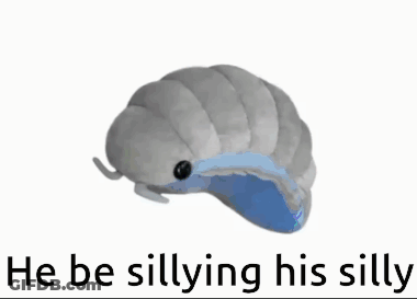 A Stuffed Animal With The Words " He Be Sillying His Silly " Below It GIF