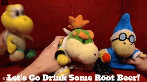 A Stuffed Animal With The Words Let 'S Go Drink Some Root Beer On It GIF