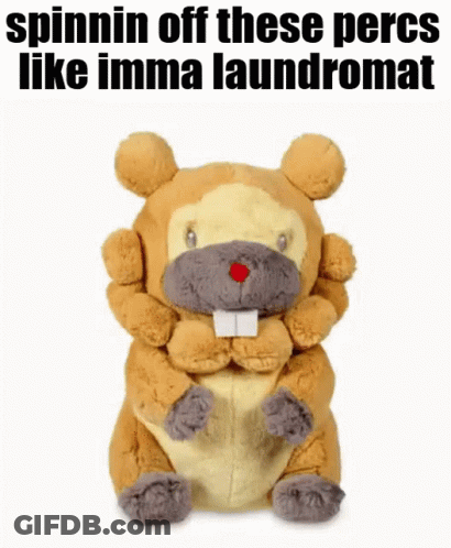 A Stuffed Animal With The Words " Spinnin Off These Percs Like Imma Laundromat " Below It GIF