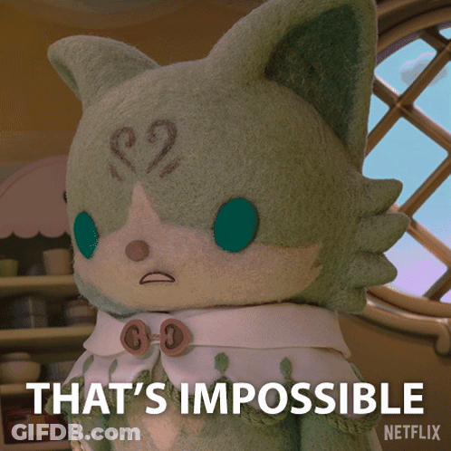 A Stuffed Animal With The Words That 'S Impossible Written Below It GIF
