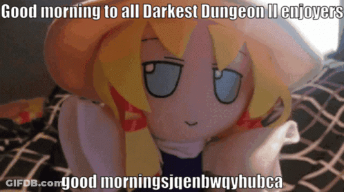A Stuffed Doll Says Good Morning To All Darkest Dungeon Iii Enjoyers GIF