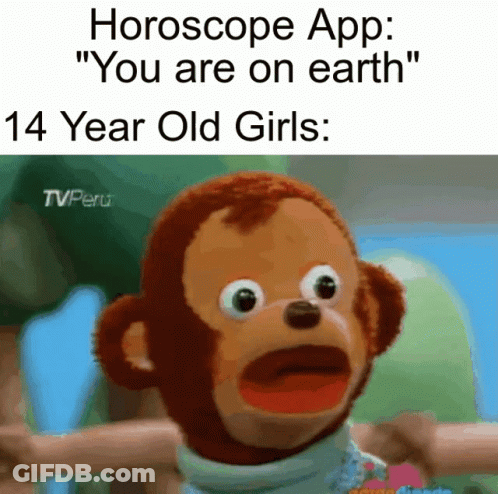 A Stuffed Monkey Says Horoscope App " You Are On Earth " 14 Year Old Girls .. GIF