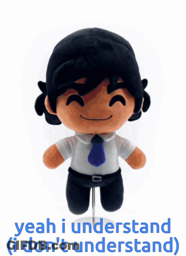 A Stuffed Toy That Says Yeah I Understand I Don T Understand GIF