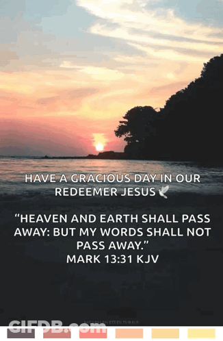 A Sunset Over A Body Of Water With A Quote From Mark 13:31 Kjv GIF