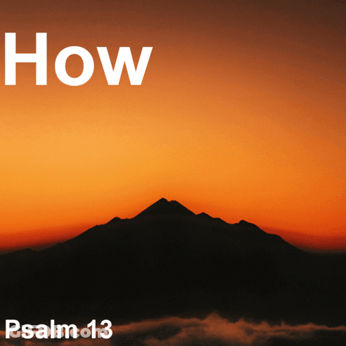 A Sunset With The Words How And Psalm 13 GIF