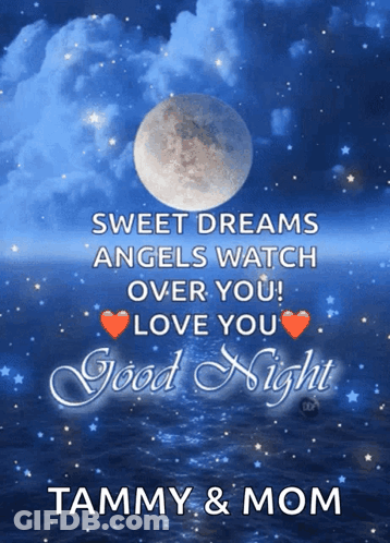 A Sweet Dreams Angels Watch Over You I Love You Good Night Tammy & Mom GIF