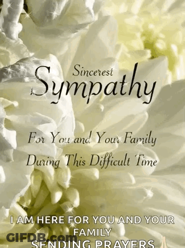 A Sympathy Card With A White Flower And The Words `` Sincerest Sympathy For You And Your Family During This Difficult Ti GIF